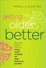 Mejorando la edad: el mejor consejo sobre dinero, salud, creatividad, sexo, trabajo, jubilación y más por Pamela D. Blair, PhD.