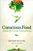 Conscious Food: Cultivo sostenible, alimentación espiritual por Jim PathFinder Ewing.