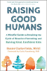 Raising Good Humans: Um Guia Atento para Romper o Ciclo de Paternidade Reativa e Raising Kind, Confident Kids por Hunter Clarke-Fields MSAE