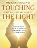 Toucher la lumière: la guérison du corps, Mind, and Spirit par la fusion avec Dieu Conscience par Meg Blackburn Losey