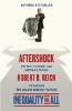 Aftershock: Следующая Экономика и Америки Будущее Роберт Б. Рейха.