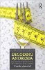 Anoreksian dekoodaus: Miten tiede tarjoaa läpimurtoja syömishäiriöille Carrie Arnoldilla.