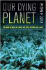 Dying Planet: Ecologistin näkymä Peter Salein kriisistä.