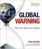 Global Warning: The Last Chance for Change by Paul Brown.