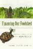 Financing Our Foodshed: Growing Local Food with Slow Money by Carol Peppe Hewitt. 