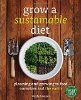 Cresça uma dieta sustentável: Planejamento e crescente para nos alimentar e da Terra por Cindy Conner.