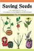 Saving Seeds: Guide du jardinier sur la culture et le stockage des graines de légumes et de fleurs (Un livre de jardinage terre-à-terre) par Marc Rogers.