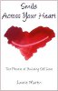 Smile Across Your Heart: The Process of Building Self Love by Laurie Martin.