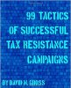 99 Tactics of Successful Tax Resistance Campaigns av David M. Gross.