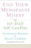 Avsluta din menopaus elände: 10-dagens självomsorgsplan av Stephanie Bender och Treacy Colbert.