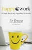 happy @ work: 60 prostych sposobów na zaangażowanie i odniesienie sukcesu autorstwa Jima Donovana.