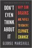 यहां तक ​​कि इसके बारे में मत सोचो: जॉर्ज मार्शल द्वारा जलवायु परिवर्तन को अनदेखा करने के लिए हमारे मस्तिष्क क्यों वायर्ड हैं?