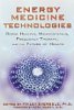 Energy Medicine Technologies: Ozon Heilung, Mikrokristalle, Frequenztherapie, und die Zukunft der Gesundheit herausgegeben von Finley Ph.D. Eversole