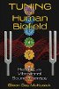 Human Biofieldin virittäminen: paraneminen värähtelevällä ääniterapialla Eileen Day McKusickilla.