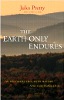 The Earth Only Endures: On Reconnecting with Nature and Our Place in It by Jules Pretty.