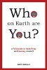 ¿Quién en la Tierra estas ?: Una Guía de Campo de identificación y conocimiento de nosotros mismos por Nick Inman.