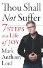 Tu ne souffriras pas: 7 étapes à une vie de joie par Mark Anthony Lord.