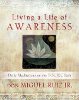 Living a Life of Awareness: Daily Meditations on the Toltec Path door don Miguel Ruiz Jr.
