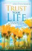Trust Your Life: Forgive Yourself and Go After Your Dreams van Noelle Sterne.
