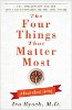 The Four Things That Matter Most - 10th Anniversary Edition: A Book About Living by MD Ira Byock MD