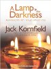 Uma lâmpada na escuridão: iluminando o caminho através dos tempos difíceis por Jack Kornfield.