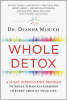 Whole Detox: un programa personalizado de 21-Day para romper barreras en cada área de tu vida por Deanna Minich.