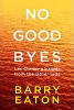 Không lời tạm biệt - Những hiểu biết thay đổi cuộc sống từ phía bên kia của Barry Eaton.