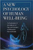 Eine neue Psychologie des menschlichen Wohlbefindens: Eine Untersuchung des Einflusses der Ich-Seele-Dynamik auf die geistige und körperliche Gesundheit von Richard Barrett.