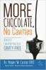 Mere chokolade, ingen hulrum: Hvordan kost kan holde dit barn hulrumsfrit af Dr. Roger W. Lucas DDS.