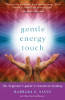 Gentle Energy Touch: Ang Beginner's Guide sa Hands-On Healing ni Barbara E. Savin.