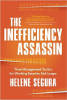 Вбивця неефективності: Тактика управління часом для розумнішої роботи, не довше - Хелен Сегура.