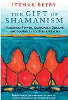 Shamanismin lahja: Visionary Power, Ayahuasca Dreams ja Itzhakin Beeryn muut matkat muille realmsille