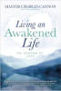 Living An Awakened Life: The Lessons Of Love van Master Charles Cannon.