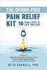 Le kit de soulagement de la douleur sans opioïde: 10 Simple étapes pour soulager votre douleur par Beth Darnall PhD.