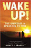 Bangun! Alam Semesta Berbicara kepada Anda: Belajar Menggunakan Energi Universal oleh Nyonya Nancy E Yearout.