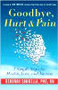 अलविदा, चोट और दर्द: डेबोरा सैंडेला पीएचडी आरएन द्वारा स्वास्थ्य, प्रेम और सफलता के लिए 7 सरल कदम।