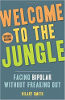 Üdvözöljük a Jungle, Revised Edition: Facing Bipolar Without Freaking Out / Hilary T. Smith