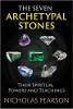 As Sete Pedras Arquetípicas: Seus Poderes Espirituais e Ensinamentos de Nicholas Pearson.