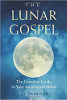 Phúc âm âm lịch: Hướng dẫn đầy đủ về Mặt trăng chiêm tinh của bạn bởi Cal Garrison