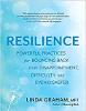 ความยืดหยุ่น: แนวทางปฏิบัติอันทรงพลังสำหรับการฟื้นตัวจากความผิดหวัง ความยาก และแม้แต่ภัยพิบัติ โดย Linda Graham, MFT