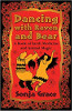 Dans met Raven en Bear: 'n Boek van Aardgeneeskunde en Animal Magic deur Sonja Grace