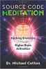 Meditação do Código Fonte: Hackeando a Evolução através da Ativação Cerebral Superior pelo Dr. Michael Cotton