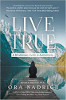 Live True: A Mindfulness Guide to Authenticity af Ora Nadrich.