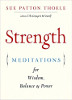 Vahvuus: Sue Patton Thoeleen viisauden, tasapainon ja voiman meditaatiot