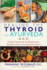 Curando a tireóide com Ayurveda: tratamentos naturais para Hashimoto, hipotireoidismo e hipertireoidismo por Marianne Teitelbaum