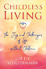 Childless Living: The Joys and Challenges of Life without Children av Lisette Schuitemaker