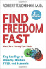 Βρείτε το Freedom Fast: Βραχυπρόθεσμη θεραπεία που λειτουργεί από τον Robert T. London MD