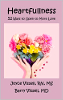 Heartfullness: 52 manieren om zich open te stellen voor meer liefde door Joyce en Barry Vissell.