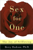 Sex For One: The Joy Of Self Loving by Betty Dodson