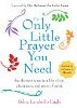 İhtiyacınız Olan Küçük Dua: Debra Landwehr Engle'den Neşe, Bolluk ve İç Huzuruna Giden En Kısa Yol.